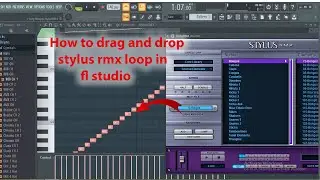 How to drag and drop stylus rmx loop in fl studio || all version fl studio supported method