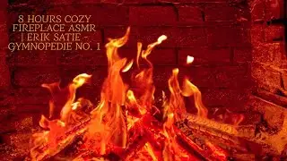 8Hours Cozy Fireplace ASMR|Erik Satie-Gymnopedie No.1|Deep Sleep, Study #fire #FireplaceASMR #asmr
