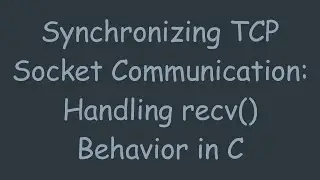 Synchronizing TCP Socket Communication: Handling recv() Behavior in C