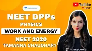 NEET 2020 DPP on Work and Energy | Tamanna Chaudhary | Physics | Unacademy Sapiens