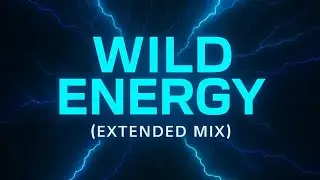 Wild Energy  ( Extended Mix ) 