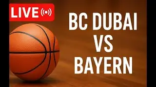 BC DUBAI VS BAYERN
