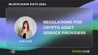 Blockchain Days - Regulations for Crypto Asset Service Providers (Aysu D&uuml;z)