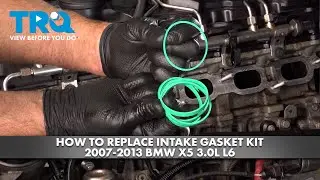 Как заменить комплект прокладок впускного коллектора на BMW X5 3.0L L6 2007-2013