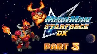 Mega Man Star Force DX Legend Mode: Pt 3 Taurus Fire!