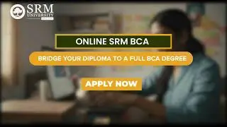 No Entrance Exams, Just Learn | Online SRM BCA
