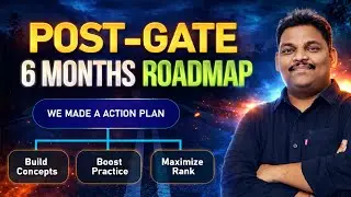 POST-GATE 6 Months Roadmap 🚀 | Action Plan to Boost Rank After GATE | Don&rsquo;t Waste This Time