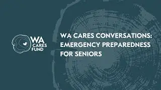 WA Cares Conversations: Emergency Preparedness for Seniors