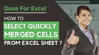 Dose for excel | Fast select all merged cells in worksheet?