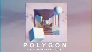 Polygon - Ben Elson [Synthwave Loop]