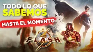 Todo lo que DEBES DE SABER antes de ver The Flash (2023)