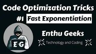 Fast Exponentiation #1 | Code Optimization Tricks | Enthu Geeks