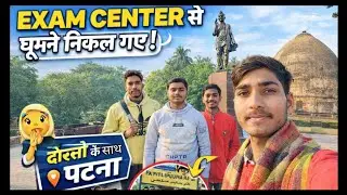 Exam center Bettiah/go to Patna Full  enjoy dost ke sath/ghumne Ka safar 🚍🚄 🚂