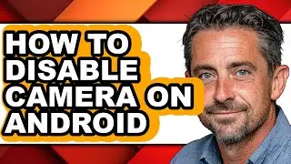 How to Disable Camera on Android (easy Method)