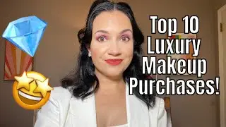TOP 10 LUXURY MAKEUP PRODUCTS WORTH THE PRICE! And A Luxury Bonus!