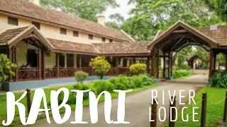 KABINI RIVER LODGE (4K) | VIRTUAL TOUR | NAGARAHOLE NATIONAL PARK | KABINI BACKWATERS |