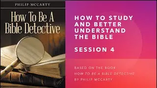 Session 4: How to Study and Better Understand the Bible - Finding Meaning