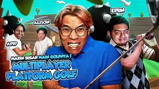 MAKIN SUSAH MAIN GOLFNYA! - Multiplayer Platform Golf Indonesia