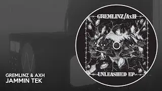 Gremlinz & AxH - Jammin Tek [UE Premiere]