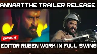 EXCLUSIVE :- ANNAATTHE TRAILER UPDATE | SUPERSTAR RAJINIKANTH