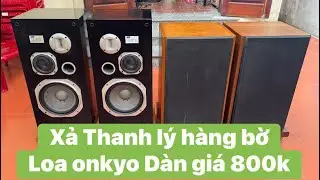 Xả Loa Hàng Đổi Các Khách Nhật 800k Loa Onkyo - Loa Pioneer Sy7 - Onkyo Monito 100r