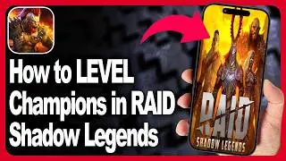 How to level champions in RAID: Shadow Legends? - Step By Step
