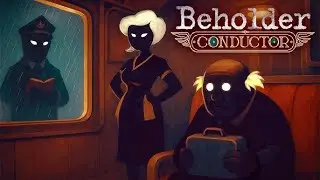 Прохождение Beholder: Conductor. Часть 2. Начинаем самостоятельную жизнь.