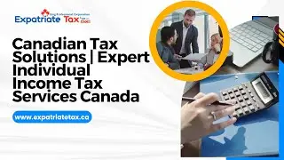 Canadian Tax Solutions | Expert Individual Income Tax Services Canada