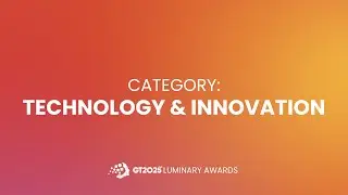 GT Luminary Awards: Technology & Innovation