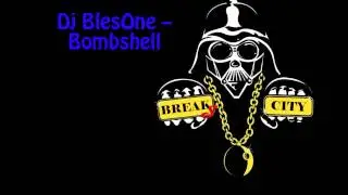 Dj BlesOne - Bombshell | Breaking Music | BreaksCity