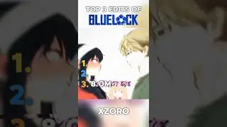 TOP 3 EDITS OF BLUE LOCK 🥶|#top #anime #prime #animeedit #viral #edit #fypシ゚viral #bluelock