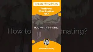 2D Animation | Q&A w/ Mentor Edward Kurchevsky | How to start animating?
