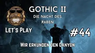 Gothic II dNdR #44  | Gameplay deutsch | Wir erkunden den Canyon