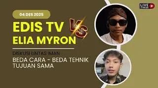 EDIS TV VS ELIA MYRON TERBARU -  DISKUSI DIALOG LINTAS IMAN 04 DES 2025