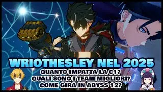 Ho testato WRIOTHESLEY C1 in ABYSS 12: cosa &egrave; cambiato & aggiornamento team [ Genshin Impact ITA ]
