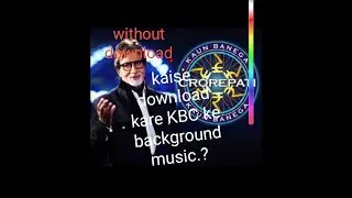 How to download KBC background music .. Jo Aapke mobile me hi save