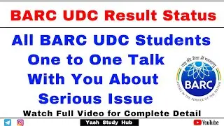 BARC UDC Result Status?? | Important Discussion with Students | BARC UDC Final Merit List Result