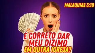 DAR D&Iacute;ZIMO PARA OUTRA IGREJA (que n&atilde;o &eacute; a sua) EST&Aacute; ERRADO?
