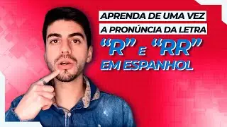 APRENDA A PRONUNCIAR CORRETAMENTE A LETRA 