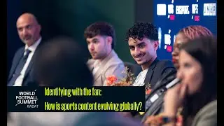 Identifying with the fan: How is sports content evolving globally? | WFS Rabat 2025