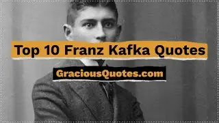Top 10 Franz Kafka Quotes - Gracious Quotes