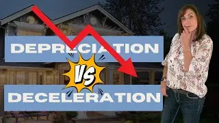 Depreciation  Vs Deceleration | Housing Market