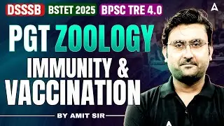 DSSSB TGT/PGT 2025 Biology Classes | BSTET/BPSC TRE 4.0 Zoology | Biology Immunity & Vaccination