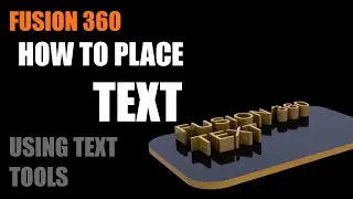 Fusion 360 How to Use Text Tools