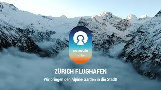 1 capsule hotel   alpine garden   introduction   zurich airport