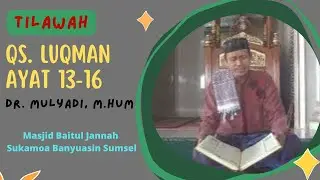 QS. Luqman 13-16 oleh Dr. Mulyadi, M.Hum