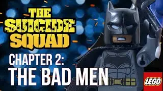 LEGO Suicide Squad Chapter 2: THE BAD MEN