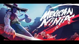Cleaning Up Nuevo Tokyo | Mexican Ninja Demo