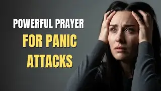 When Panic Attacks&hellip; Let God&rsquo;s Peace Be Stronger | Morning Prayer