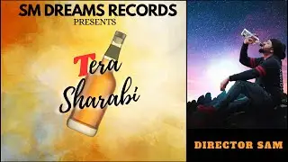 Tera Sharabi - Official video By Director SAM